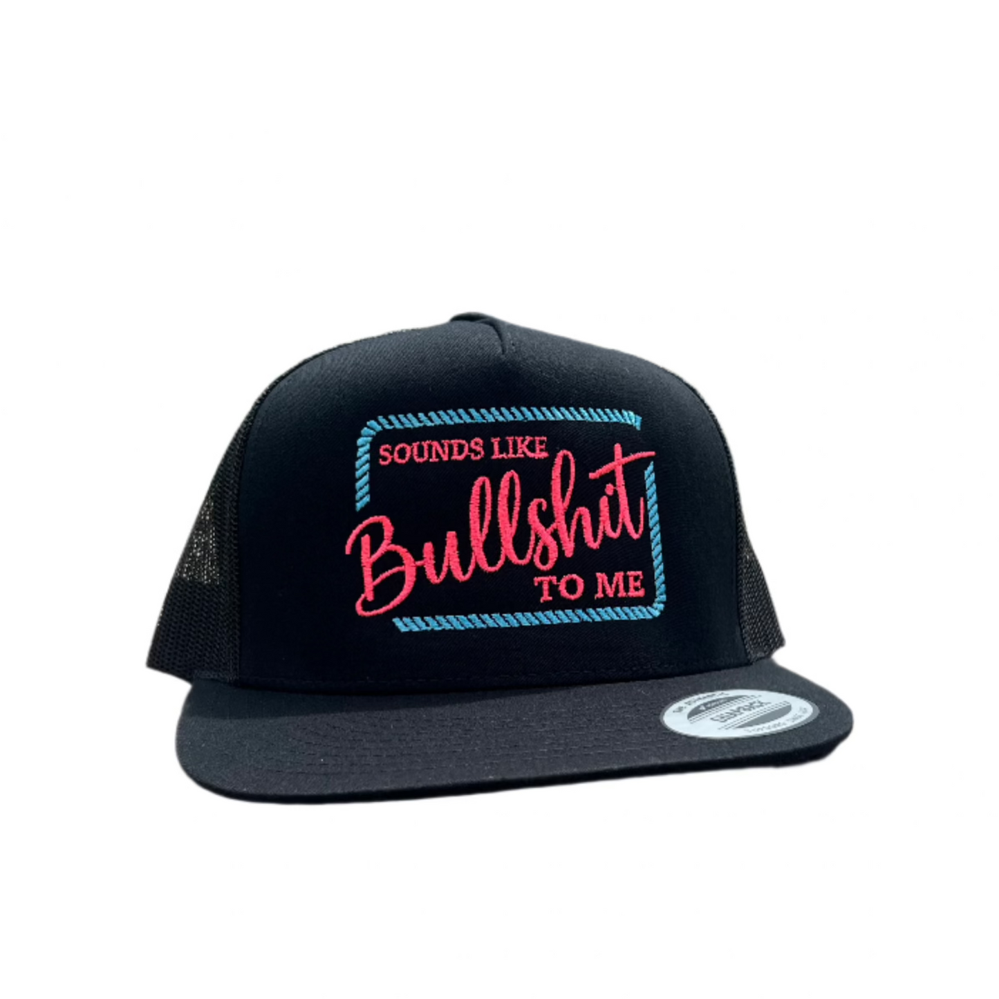 Sounds Like Bullsh*t to Me Hat