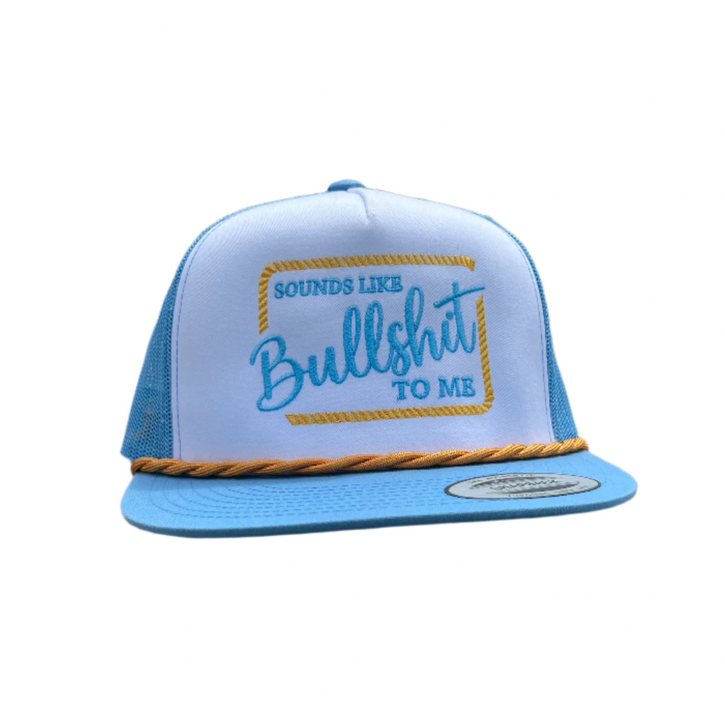Sounds Like Bullsh*t to Me Hat